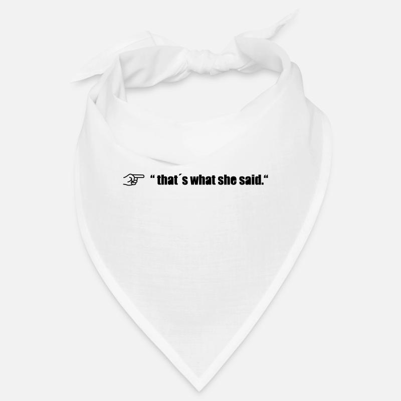 thats what she said Bandana