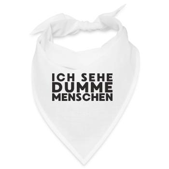 Ich sehe dumme Menschen - Bandana - Weiß - Vorne