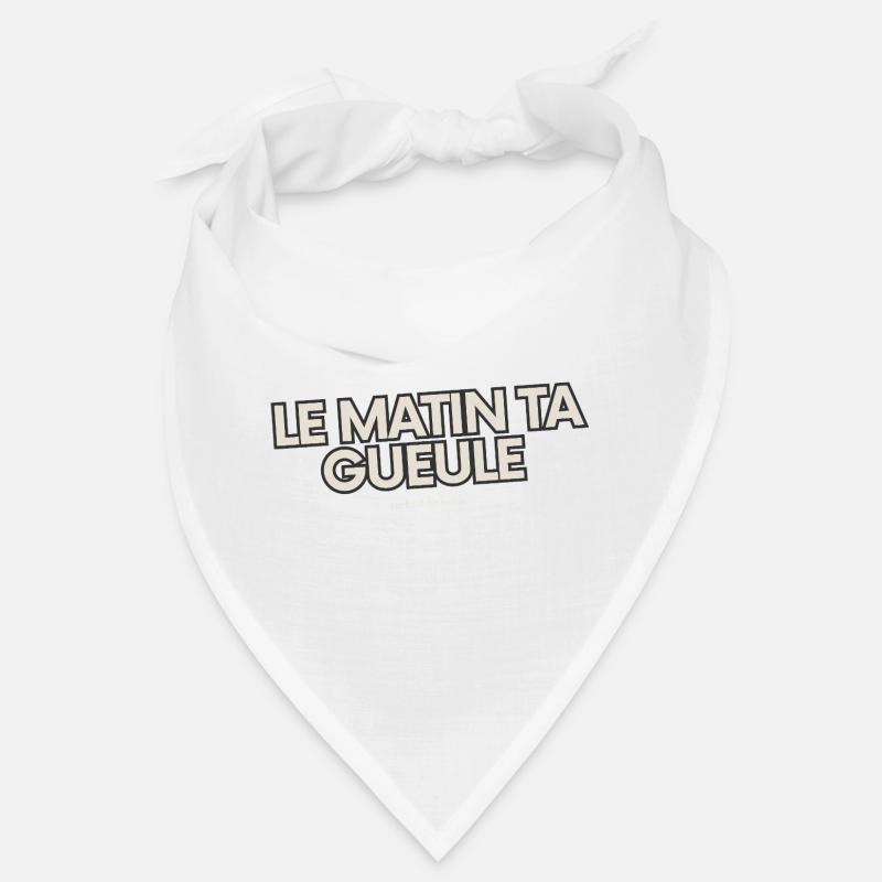 Le matin, ta gueule! Bandana