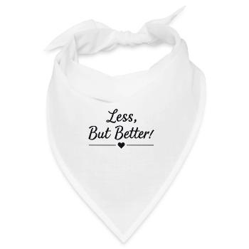 Less But Better Spruch Zitat - Bandana - Weiß - Vorne
