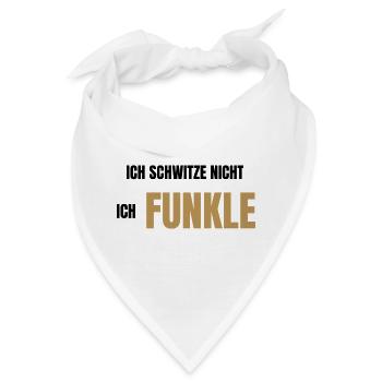 Ich schwitze nicht ich funkle - Bandana - Weiß - Vorne