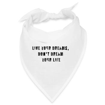 Live your dream - Bandana - Weiß - Vorne