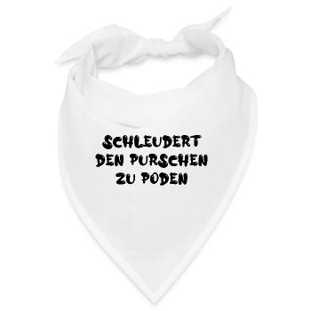 Schleudert den Purschen zu Poden - Bandana - Weiß - Vorne
