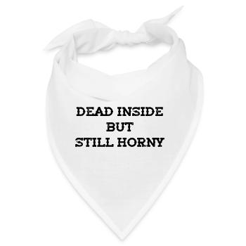 Dead Inside But Still Horny - Bandana - Weiß - Vorne