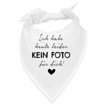 Ich habe heute leider kein Foto für dich! - Bandana - Weiß - Vorne