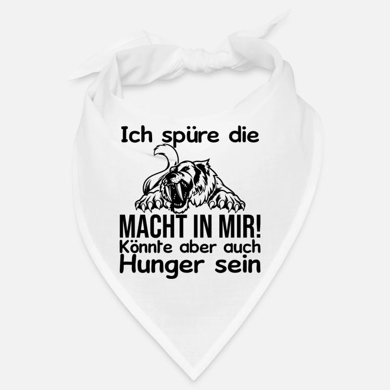 Ich spüre Macht in mir oder ist das Hunger - Bandana - Weiß