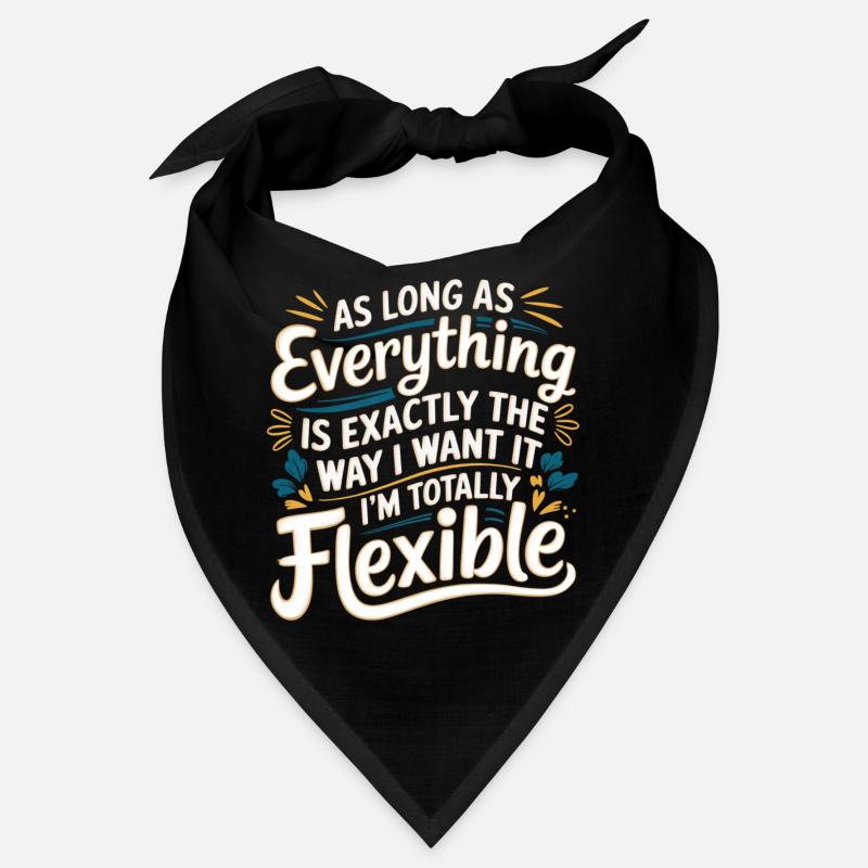 As Long As Everything Is The Way I Want It 10 Bandana