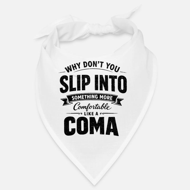 Sarcastic Black Humor Slip Into A Coma Bandana