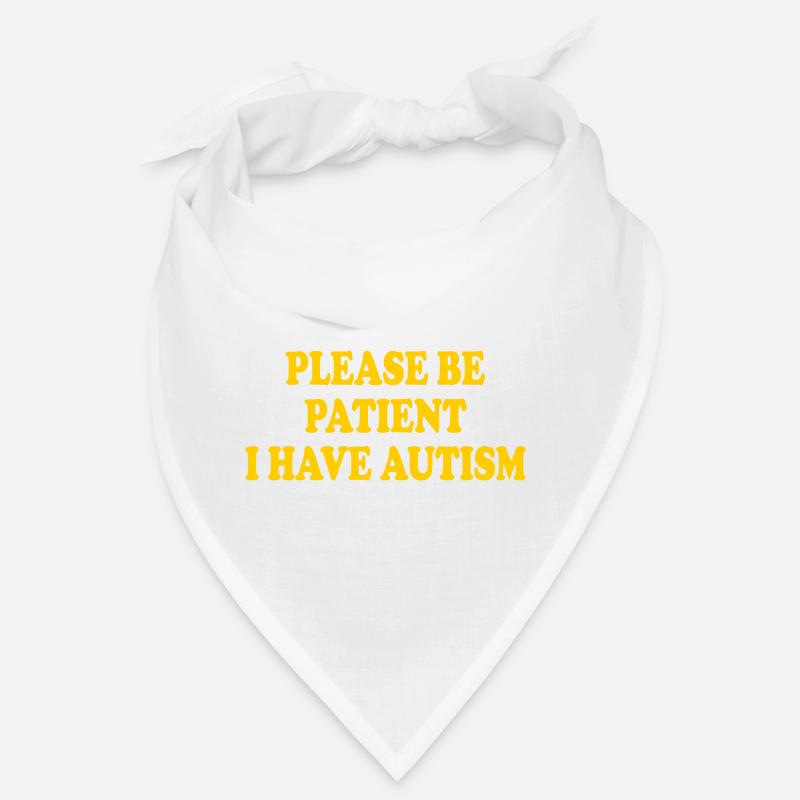 please be patient i have autism Bandana