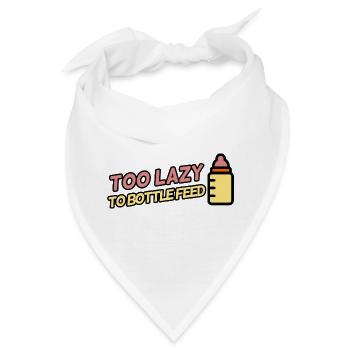 Zu faul zum Flaschenfüttern - Bandana - Weiß - Vorne