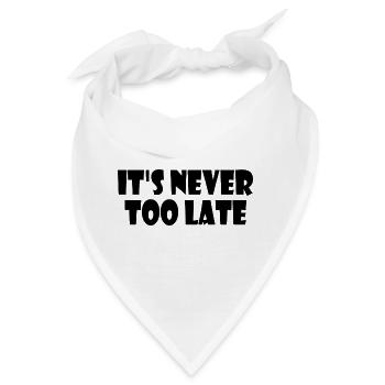 It's never too late - Bandana - Weiß - Vorne