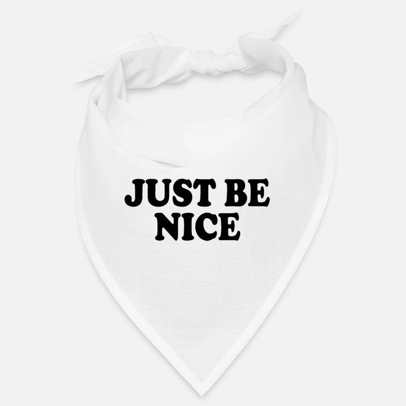 Just be nice Bandana
