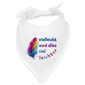 Vielleicht wird alles viel leichter - Mut machen - Bandana - Weiß - Vorne