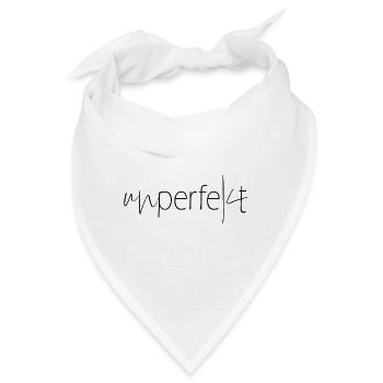 Unperfekt Spruch Nicht perfekt Macke - Bandana - Weiß - Vorne