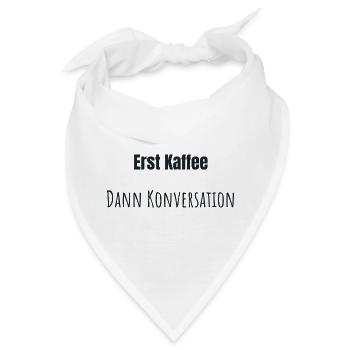 Erst Kaffee bitte - Bandana - Weiß - Vorne