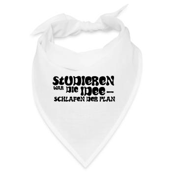Studieren war die Idee – Schlafen der Plan - Bandana - Weiß - Vorne