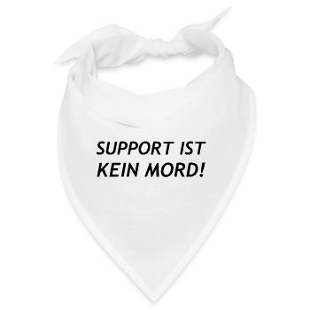 Support ist kein Mord! - Bandana - Weiß - Vorne