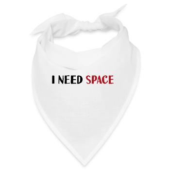 I need space - Bandana - Weiß - Vorne