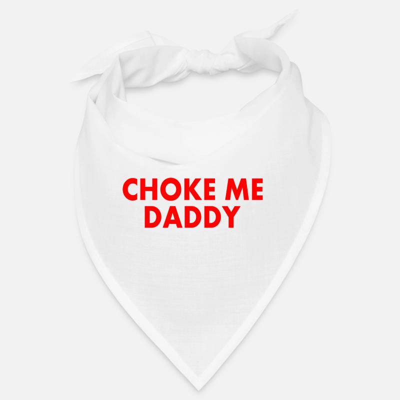 Choke me daddy Bandana