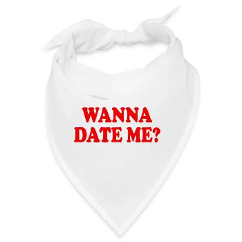 wanna date me - Bandana - Weiß - Vorne