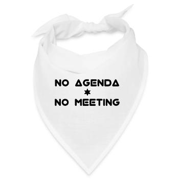 No Agenda No meeting - Bandana - Weiß - Vorne
