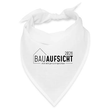 Bauaufsicht - Jetzt wird genau hingeschaut! - Bandana - Weiß - Vorne