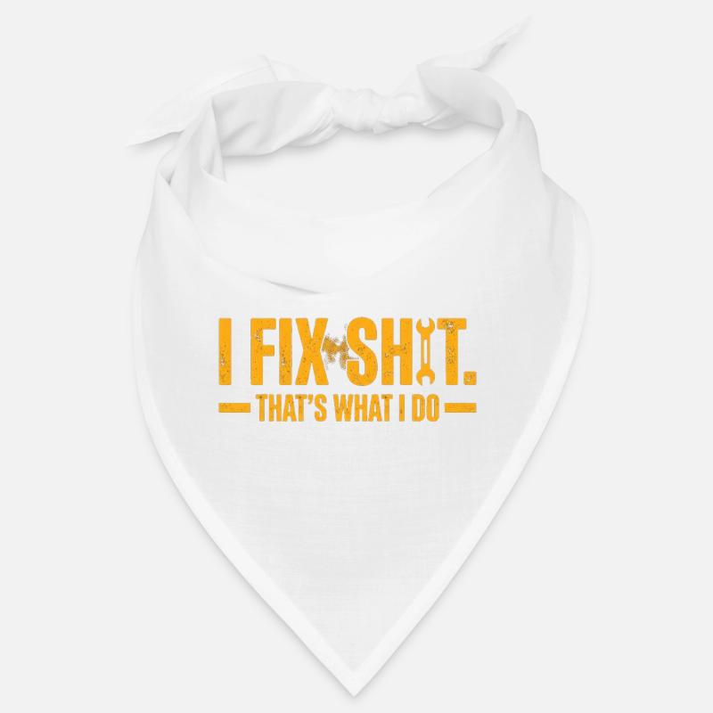 i fix shit thats what i do Bandana