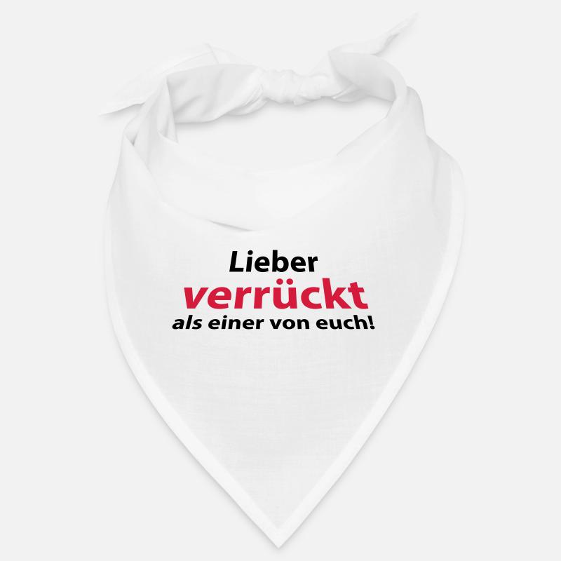 Lieber verrückt als einer von euch! Bandana