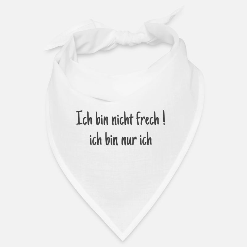 Ich bin nicht frech ! Ich bin ich Bandana