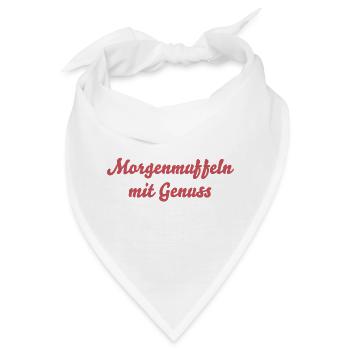 Morgenmuffeln mit Genuss - Bandana - Weiß - Vorne