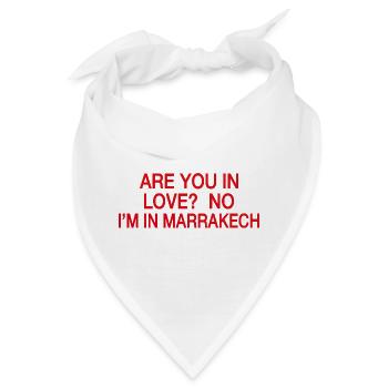 Verliebt Nein, ich bin in Marrakesch | Reisehumor - Bandana - Weiß - Vorne