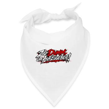 EK-Spruch: Zu Dumm, um Aufzugeben! - Bandana - Weiß - Vorne