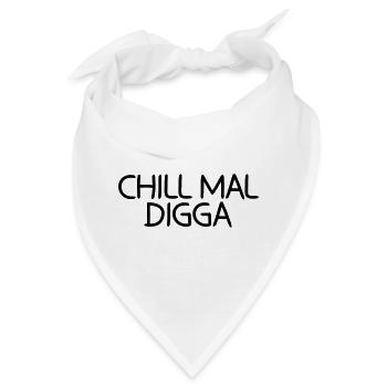 Chill mal Digga - Bandana - Weiß - Vorne