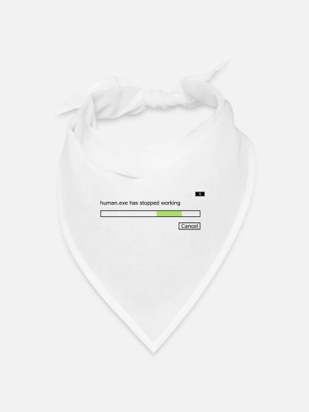 human.exe has stopped working saying human .exe - Bandana - white - Front