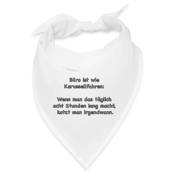 Büro ist wie Karussellfahren - Bandana - Weiß - Vorne
