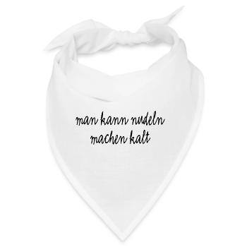 Man kann Nudeln machen kalt - Bandana - Weiß - Vorne