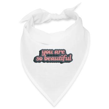 Du bist so schön - Bandana - Weiß - Vorne