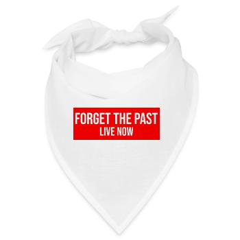 Forget the Past live now - Lebe im hier und jetzt - Bandana - Weiß - Vorne