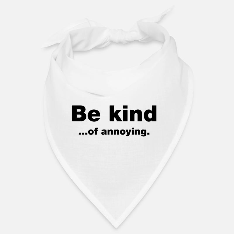Sois gentil... d’agaçants Bandana