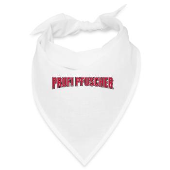 Profi Pfuscher - Bandana - Weiß - Vorne