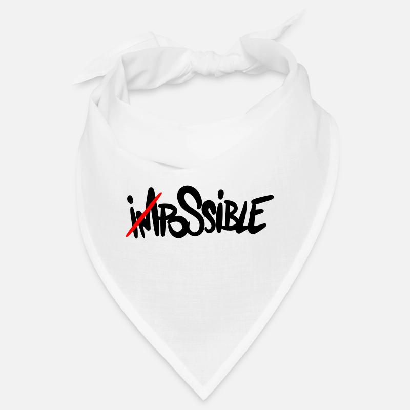 possible. Tout est possible. Bandana