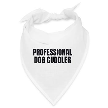 Professional Dog Cuddler - Hunde Shirt - Bandana - Weiß - Vorne