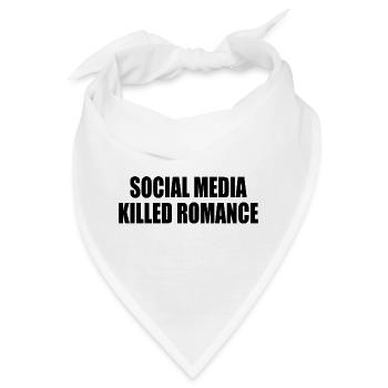 social media killed romance - Bandana - Weiß - Vorne