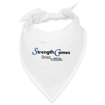 Strength comes from within - Bandana - Weiß - Vorne