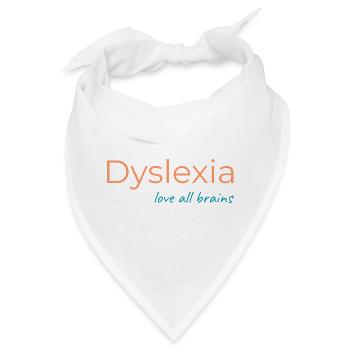 Dyslexie: Liebe alle Gehirne - Bandana - Weiß - Vorne