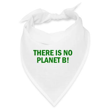 There is no planet B - Bandana - Weiß - Vorne