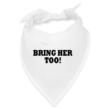 Bring her too - Bandana - Weiß - Vorne