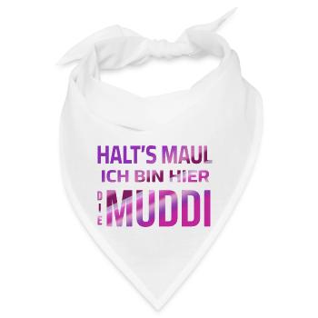 Halt's Maul - Ich bin hier die Muddi - Bandana - Weiß - Vorne