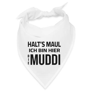 Halt's Maul - Ich bin hier die Muddi - Bandana - Weiß - Vorne