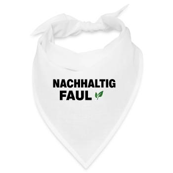 Nachhaltig faul – lustiges Spruchdesign - Bandana - Weiß - Vorne